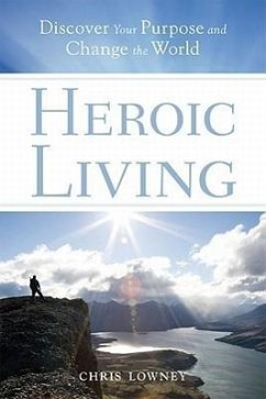 Heroic Living - Lowney, Chris