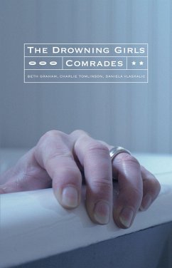 The Drowning Girls and Comrades - Graham, Beth; Tomlinson, Charlie; Vlaskalic, Daniela