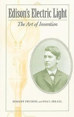Edison's Electric Light - Friedel, Robert; Israel, Paul B