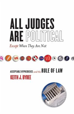 All Judges Are Political--Except When They Are Not - Bybee, Keith