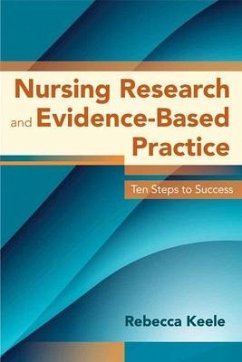 Nursing Research and Evidence-Based Practice - Keele, Rebecca