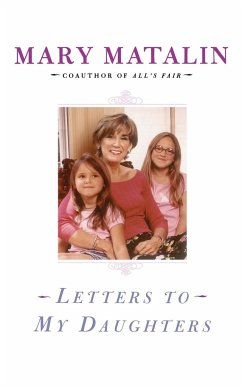 Letters to My Daughters - Matalin, Mary