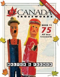 O Canada Crosswords Book 11: 75 All New Crosswords - Feener, Walter D.