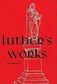 Luther's Works, Volume 58 (Selected Sermons V)