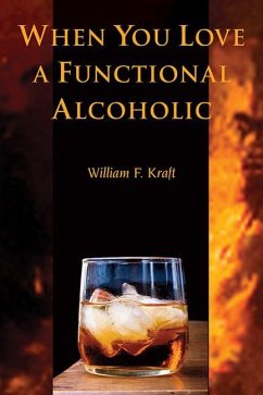 When You Love a Functional Alcoholic - Kraft, William F