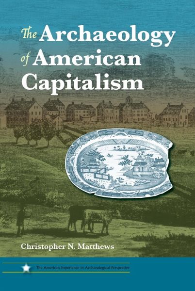 The Archaeology of American Capitalism