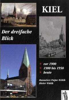 Kiel - Der dreifache Blick - Pieper-Wöhlk, Hannelore; Wöhlk, Dieter