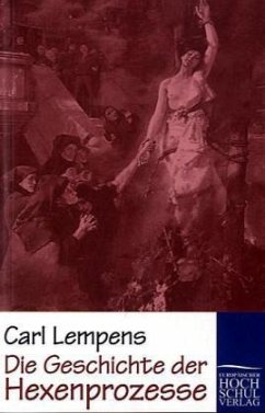 Die Geschichte der Hexenprozesse - Lempens, Carl