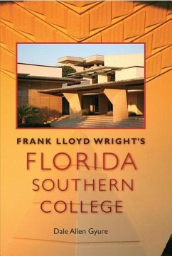 Frank Lloyd Wright's Florida Southern College - Gyure, Dale Allen