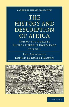The History and Description of Africa - Volume 3 - Africanus, Leo; Leo, Africanus