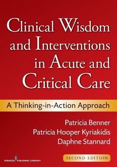 Clinical Wisdom and Interventions in Acute and Critical Care - Benner, Patricia; Hooper-Kyriakidis, Patricia; Stannard, Daphne