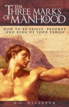 Three Marks of Manhood - Dilsaver, G C