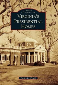 Virginia's Presidential Homes - O'Neill, Patrick L.