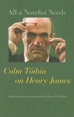 All a Novelist Needs: Colm Tóibín on Henry James - Tóibín, Colm