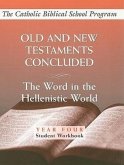 Old and New Testaments Concluded: (Year Four, Student Workbook)