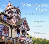 Wisconsin's Own: Twenty Remarkable Homes