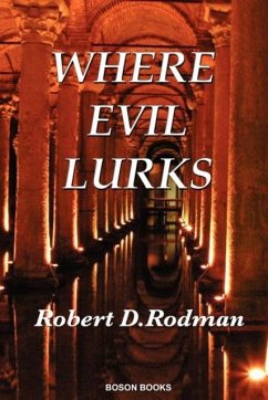Where Evil Lurks - Rodman, Robert D.
