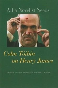 All a Novelist Needs: Colm Tóibín on Henry James - Tóibín, Colm