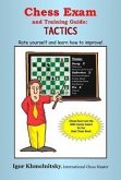 Chess Exam and Training Guide: Tactics: Rate Yourself and Learn How to Improve!
