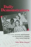 Daily Demonstrators: The Civil Rights Movement in Mennonite Homes and Sanctuaries
