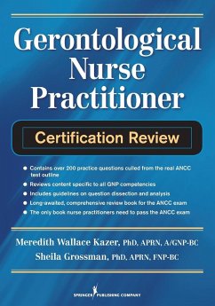 Gerontological Nurse Practitioner Certification Review - Kazer, Meredith Wallace APRN A/GN; Grossman, Sheila C. FNP-BC APRN