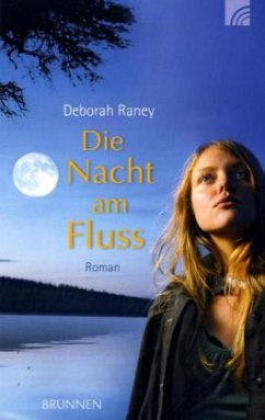 Die Nacht am Fluss - Raney, Deborah