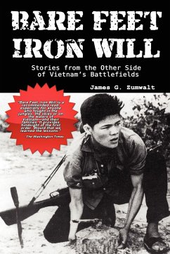 Bare Feet, Iron Will ~ Stories from the Other Side of Vietnam's Battlefields - Zumwalt, James G.