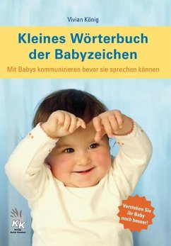 Kleines Wörterbuch der Babyzeichen - König, Vivian