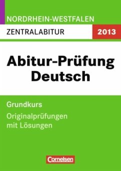 Abitur-Prüfung Deutsch, Zentralabitur - Grundkurs, Nordrhein-Westfalen 2013