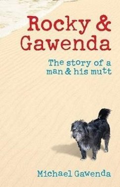 Rocky and Gawenda: The Story of a Man & His Mutt - Gawenda, Michael