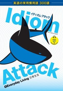 Idiom Attack Vol. 1 - Everyday Living (Japanese Edition) - Douma, Matthew; Liptak, Peter Nicholas; Douma, Jay