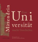 Mittendrin. Eine Universität macht Geschichte Mittendrin. Eine Universität macht Geschichte