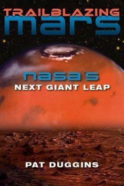 Trailblazing Mars: Nasa's Next Giant Leap - Duggins, Pat