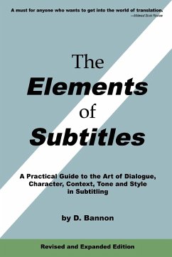 The Elements of Subtitles, Revised and Expanded Edition - Bannon, D.