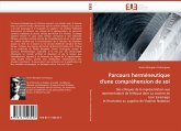 Parcours herméneutique d'une compréhension de soi Parcours herméneutique d'une compréhension de soi