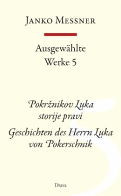 Geschichten des Herrn Luka von Pokerschnik, m. Audio-CD; Pokrznikov Luka storije pravi / Ausgewählte Werke Bd.5 - Messner, Janko