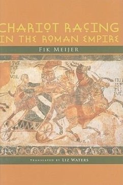 Chariot Racing in the Roman Empire - Meijer, Fik