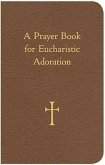 A Prayer Book for Eucharistic Adoration