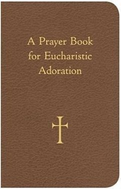 A Prayer Book for Eucharistic Adoration - Storey, William G