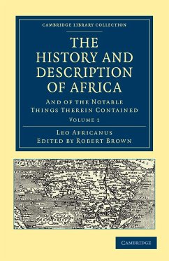 The History and Description of Africa - Africanus, Leo; Leo, Africanus