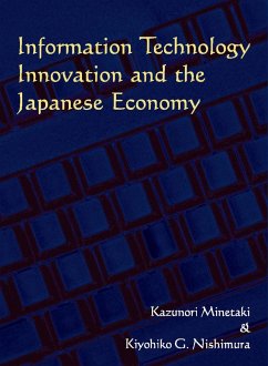 Information Technology Innovation and the Japanese Economy - Nishimura, Kiyohiko; Minetaki, Kazunori