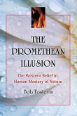 The Promethean Illusion