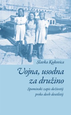 Vojna, usodna za druzino - Kukovica, Slavka