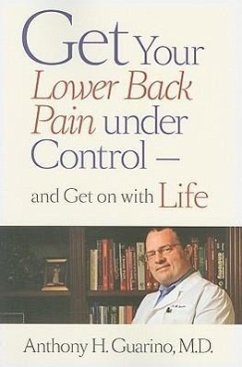Get Your Lower Back Pain Under Control--And Get on with Life - Guarino, Anthony H.