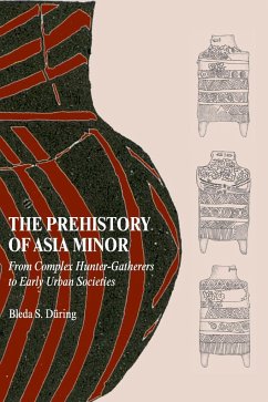 The Prehistory of Asia Minor - During, Bleda S.