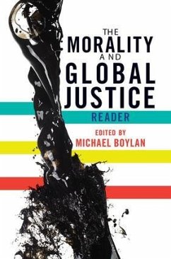 The Morality and Global Justice Reader - Boylan, Michael