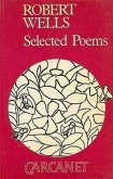 Robert Wells: Selected Poems