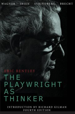 The Playwright as Thinker - Bentley, Eric