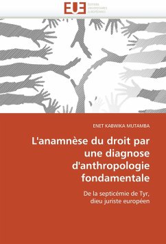 L''anamnèse du droit par une diagnose d''anthropologie fondamentale - Mutamba, Enet K.