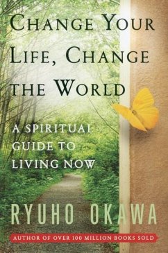 Change Your Life Change the World - Okawa, Ryuho